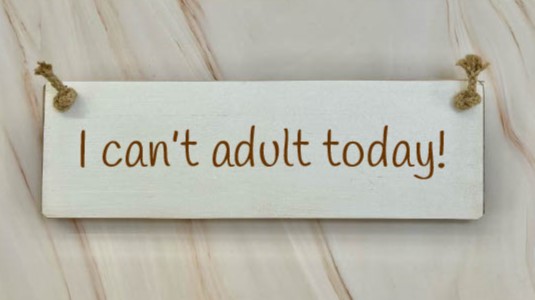 I Can’t Adult Today – 30cm Rustic Wooden Sign