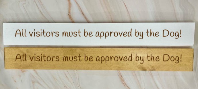 All Visitors Must Be Approved By The Dog! – 80cm Rustic Wooden Sign
