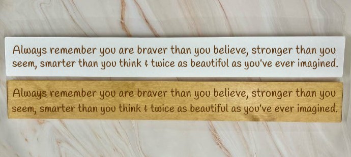 Always Remember You Are Braver Than You Believe, Stronger Than You Seem, Smarter Than You Think – 80cm Rustic Wooden Sign