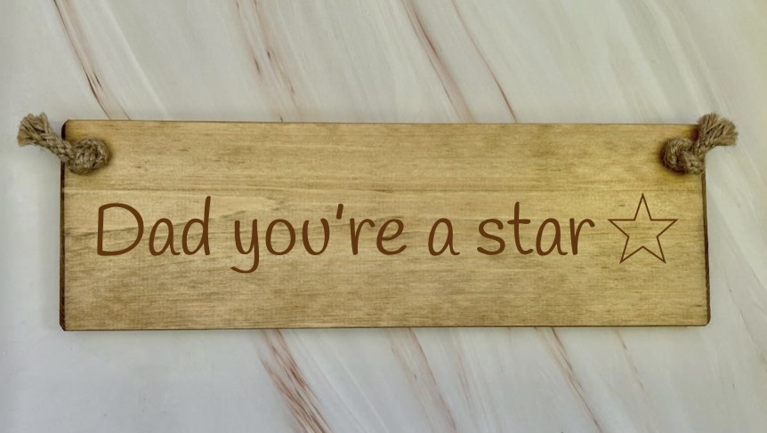 Dad You’re A Star – 30cm Rustic Wooden Sign