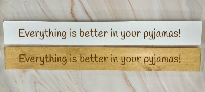 Everything Is Better In Your Pyjamas – 80cm Rustic Wooden Sign