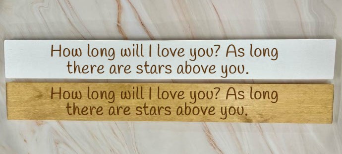How Long Will I Love You? As Long As There Are Stars Above You   – 80cm Rustic Wooden Sign