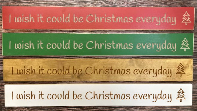 Wish It Could Be Christmas Everyday – 80cm Rustic Wooden Sign