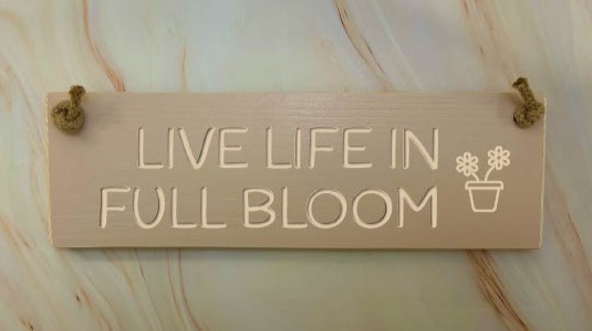 Live Life In Full Bloom  – 30cm Rustic Wooden Sign