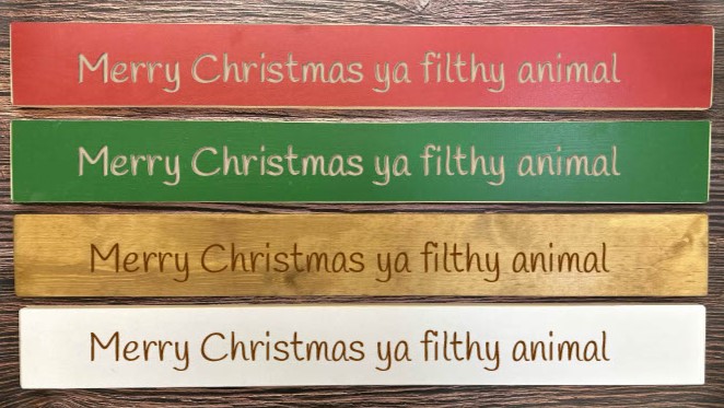 Merry Christmas Ya Filthy Animal – 80cm Rustic Wooden Sign