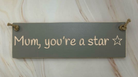 Mum You’re A Star  – 30cm Rustic Wooden Sign