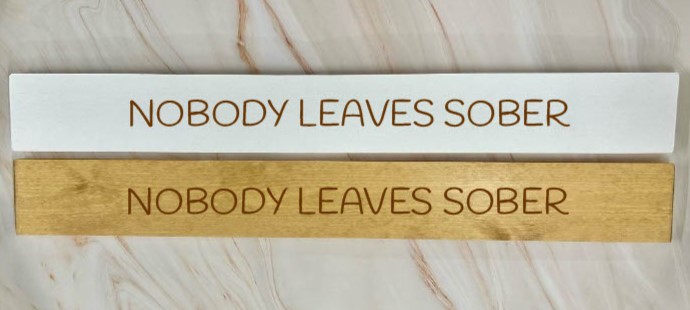 Nobody Leaves Sober – 80cm Rustic Wooden Sign