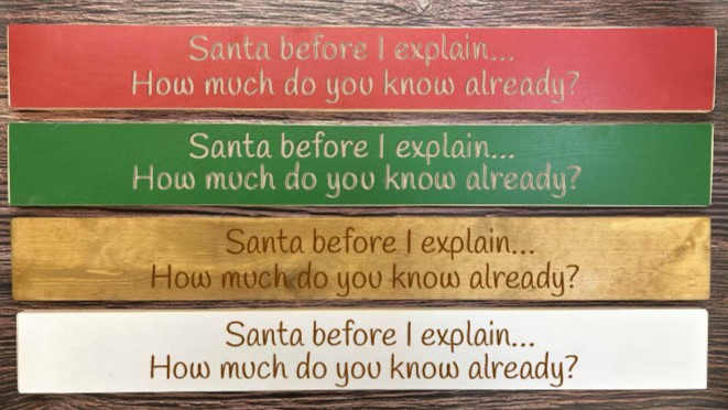 Santa Before I Explain?……how Much Do You Know Already? – 80cm Rustic Wooden Sign