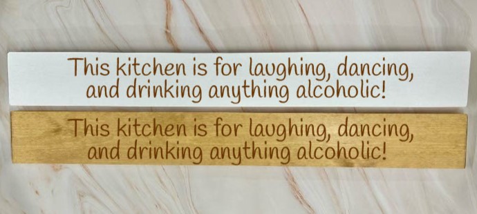 This Kitchen Is For Laughing, Dancing And Drinking Anything Alcoholic – 80cm Rustic Wooden Sign