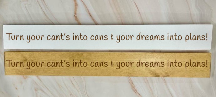 Turn Your Can’t Into Cans And Your Dreams Into Plans   – 80cm Rustic Wooden Sign