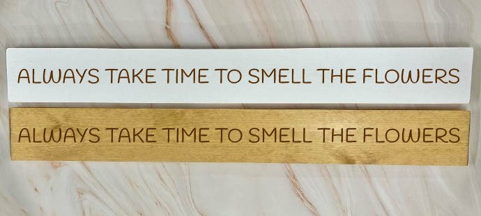 Always Take Time To Smell The Flowers – 80cm Rustic Wooden Sign