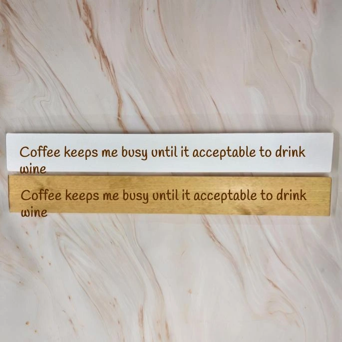 Coffee keeps me busy until it acceptable to drink wine wooden and white sign